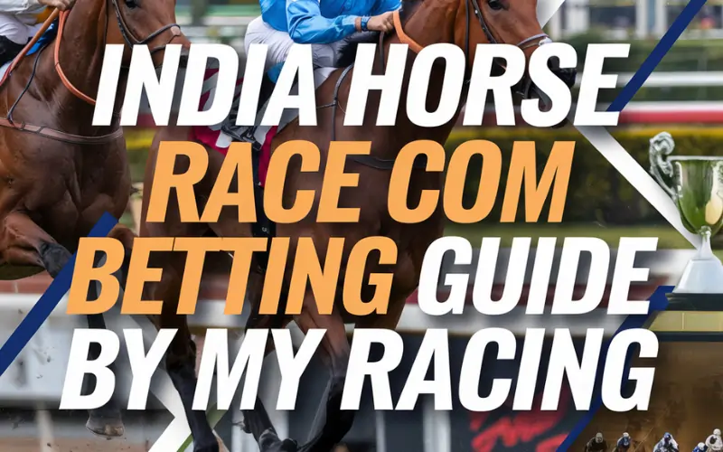 India Horse Race Com | Your Ultimate Guide to Horse Racing on My Racing